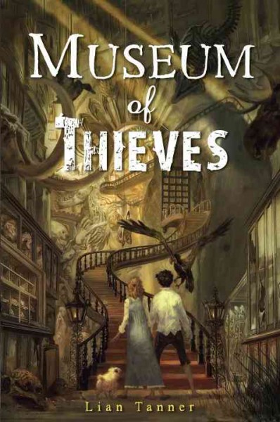 Museum of thieves [electronic resource] / Lian Tanner.