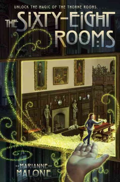 The sixty-eight rooms [electronic resource] / Marianne Malone ; illustrations by Greg Call.