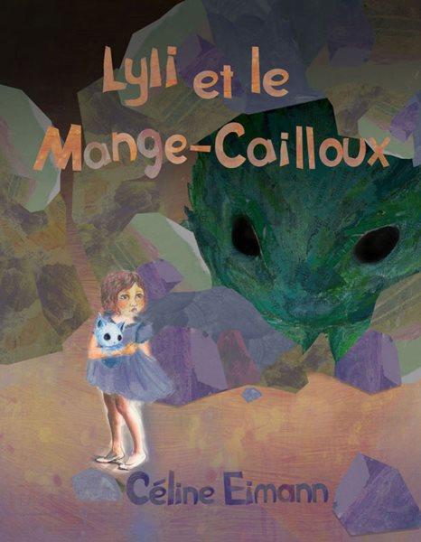 Lyli et le mange-cailloux [electronic resource] / histoire et illustrations par Céline Eimann ; texte original adapté par Anna Bartlett ; traduit de l'anglais par Céline Eimann.