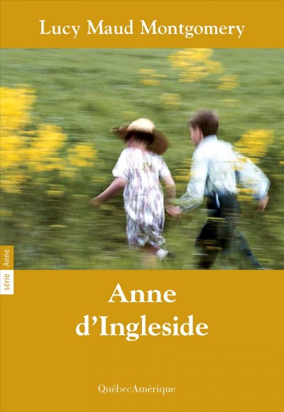 Anne d'Ingleside [electronic resource] : roman / Lucy Maud Montgomery ; traduit de l'anglais par Hélène Rioux.