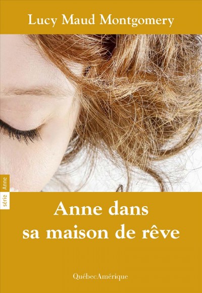 Anne dans sa maison de rêve [electronic resource] : roman / Lucy Maud Montgomery ; traduit de l'anglais par Hélène Rioux.