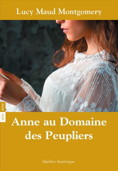 Anne au Domaine des Peupliers [electronic resource] : roman / Lucy Maud Montgomery ; traduit de l'anglais par Hélène Rioux.