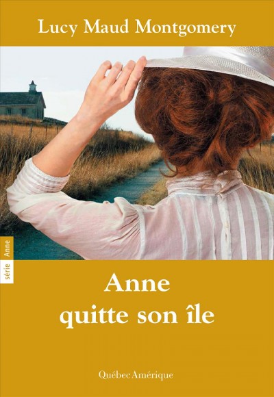 Anne quitte son île [electronic resource] : roman / Lucy Maud Montgomery ; traduit de l'anglais par Hélène Rioux.