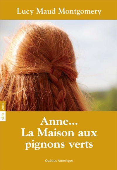 Anne-- la maison aux pignons verts [electronic resource] : roman / Lucy Maud Montgomery ; traduit de l'anglais par Henri-Dominique Taratte.