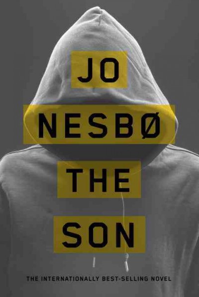 The son / Jo Nesbø ; translated from the Norwegian by Charlotte Barslund.