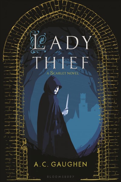 Lady thief : a Scarlet novel / A.C. Gaughen.