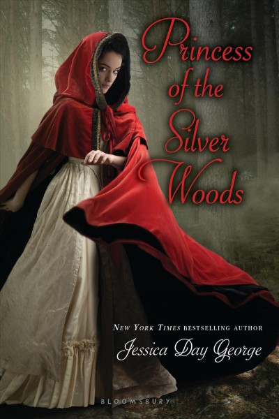 Princess of the silver woods / Jessica Day George.