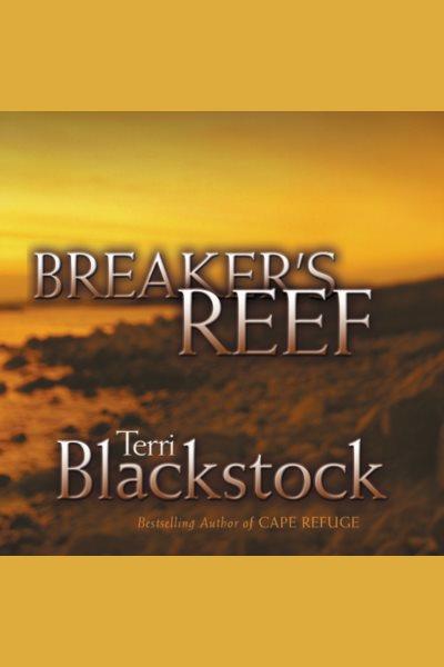 Breaker's reef [electronic resource] / Terri Blackstock.