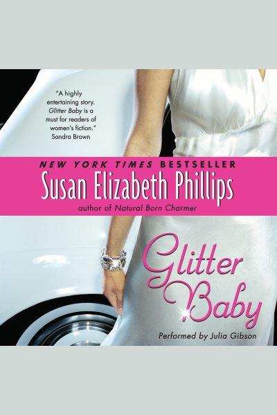 Glitter baby [electronic resource] / Susan Elizabeth Phillips.