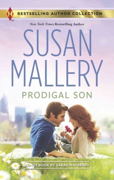 Prodigal son / Susan Mallery ; and The best laid plans / Sarah Mayberry.
