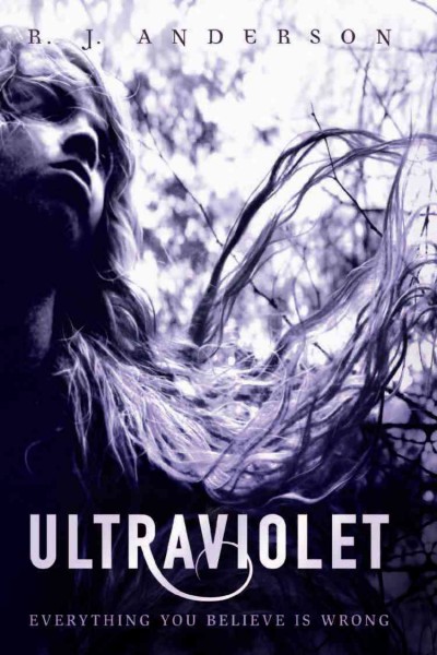 Ultraviolet [electronic resource] / R.J. Anderson.