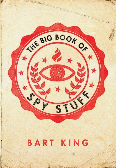 The big book of spy stuff [electronic resource] / Bart King ; illustrations by Russell Miller.