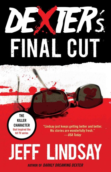 Dexter's final cut : a novel / Jeff Lindsay.