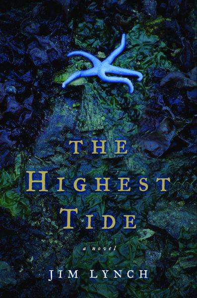 The highest tide [electronic resource] : a novel / Jim Lynch.