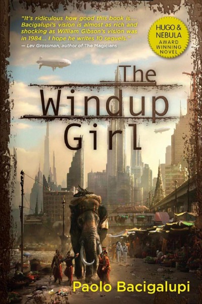 The Windup Girl [electronic resource].