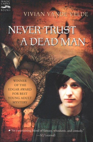 Never trust a dead man [electronic resource] / Vivian Vande Velde.