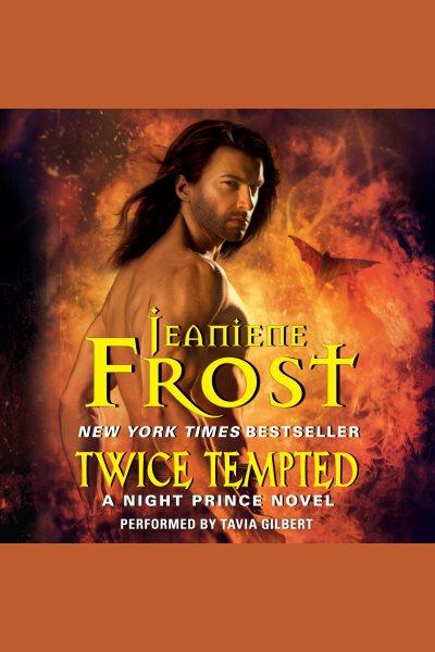 Twice tempted [electronic resource] / Jeaniene Frost.