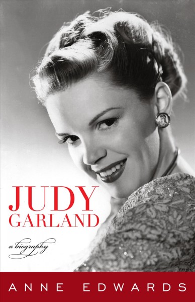 Judy Garland [electronic resource] : a biography / Anne Edwards.