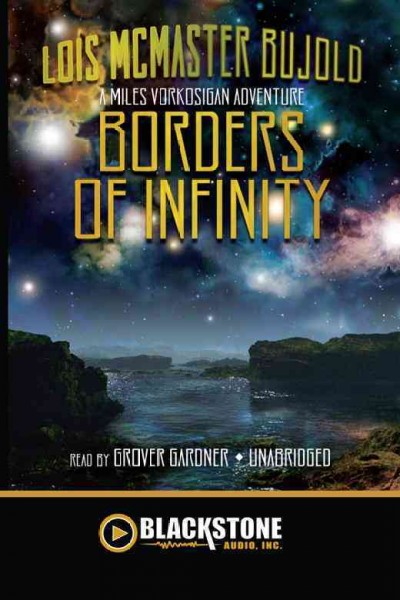 Borders of infinity [electronic resource] / by Lois McMaster Bujold.