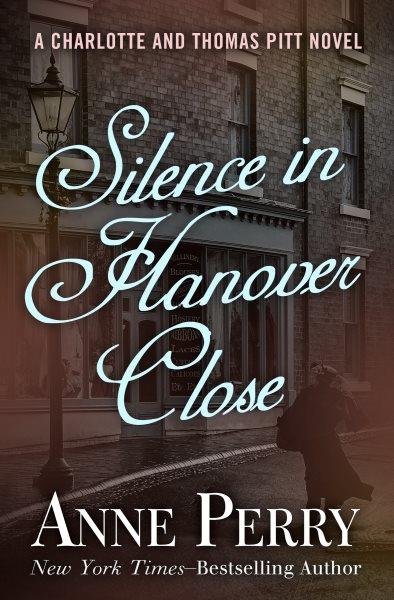 Silence in Hanover Close [electronic resource] / Anne Perry.