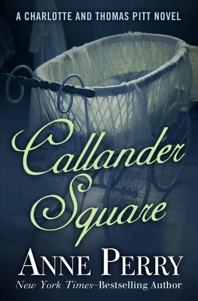 Callander Square [electronic resource] / Anne Perry.