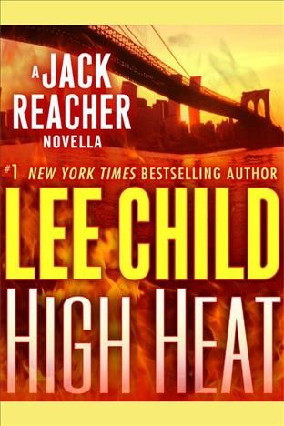 High heat : a Jack Reacher novella / Lee Child.