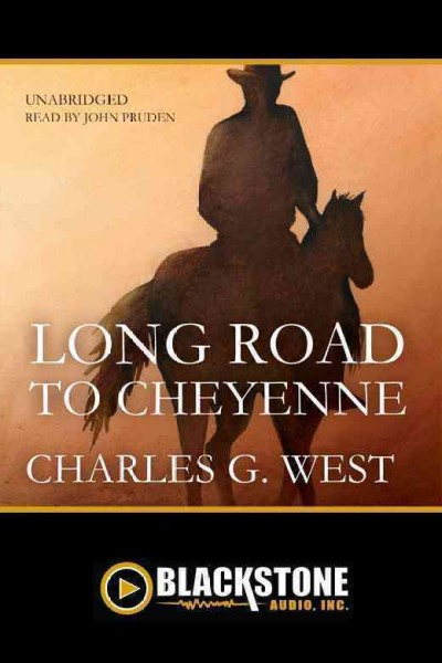 Long road to Cheyenne [electronic resource] / Charles G. West.