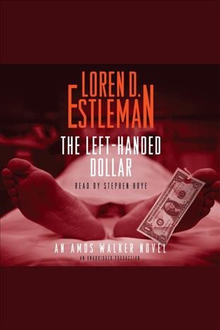 The left-handed dollar [electronic resource] / Loren D. Estleman.