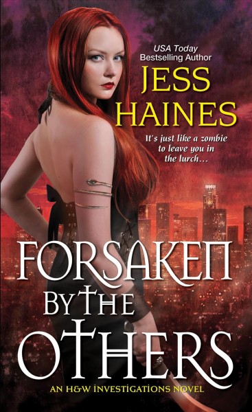Forsaken by the others [electronic resource] : an H&W investigations novel / Jess Haines.
