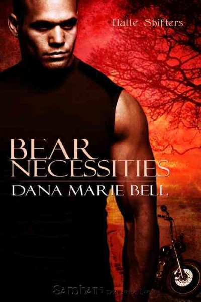 Bear necessities [electronic resource] / Dana Marie Bell.