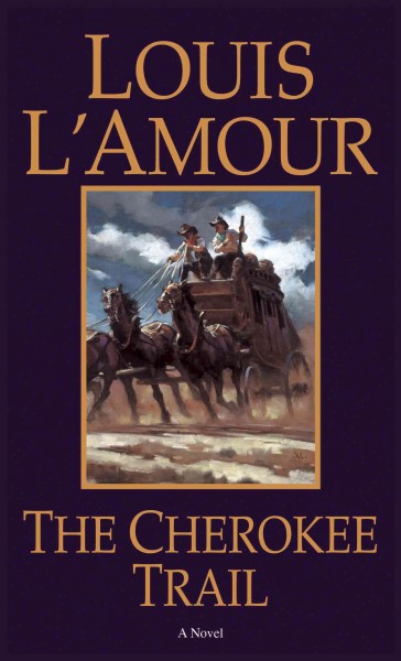 The Cherokee trail [electronic resource] / Louis L'Amour.