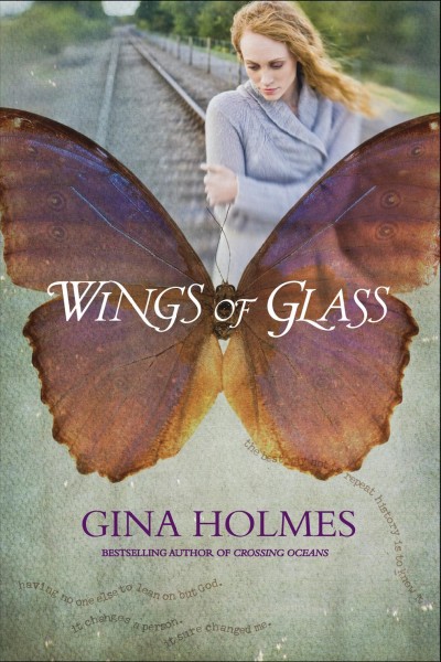 Wings of glass [electronic resource] / Gina Holmes.
