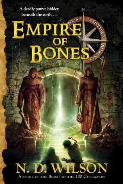Empire of bones / N.D. Wilson.