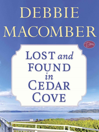 Lost and found in Cedar Cove [electronic resource] / Debbie Macomber.