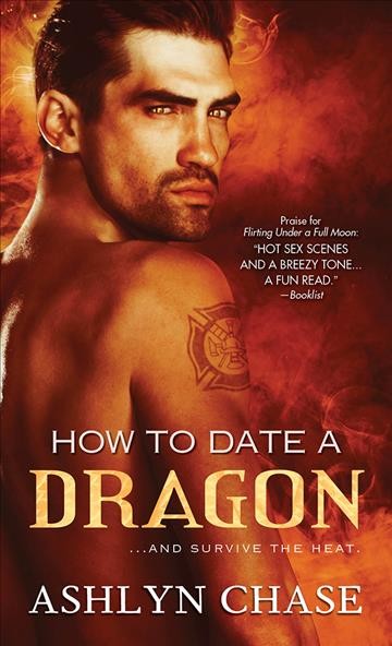 How to date a dragon [electronic resource] / Ashlyn Chase.