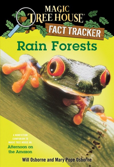 Rain forests [electronic resource] : a nonfiction companion to Afternoon on the Amazon / by Will Osborne and Mary Pope Osborne ; illustrated by Sal Murdocca.