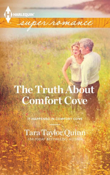 The truth about Comfort Cove [electronic resource] / Tara Taylor Quinn.
