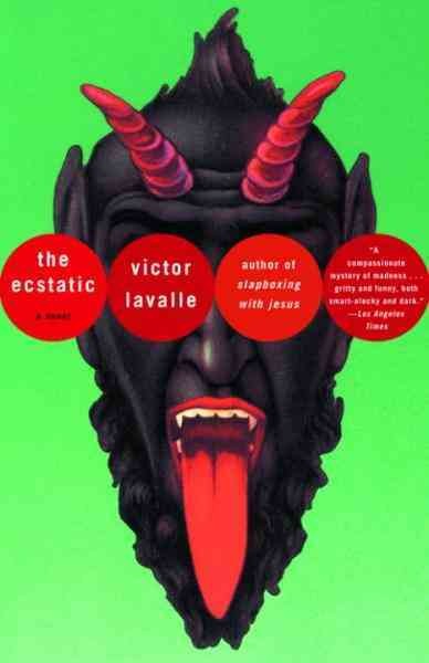 The ecstatic, or, Homunculus [electronic resource] : a novel / Victor LaValle.