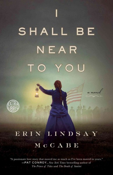 I shall be near to you : a novel / Erin Lindsay McCabe.