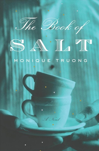 The book of salt [electronic resource] / Monique Truong.