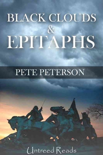 Black clouds and epitaphs [electronic resource] / by Pete Peterson.