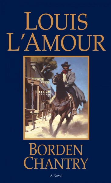 Borden Chantry [electronic resource] / Louis L'Amour.