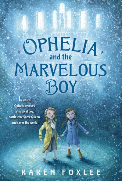 Ophelia and the marvelous boy / Karen Foxlee.