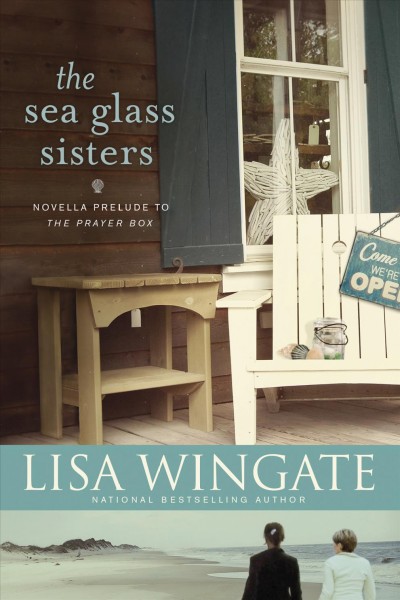 The sea glass sisters : novella prelude to The prayer box / Lisa Wingate.