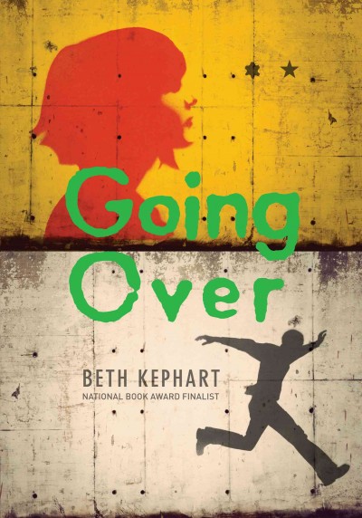 Going over / Beth Kephart.