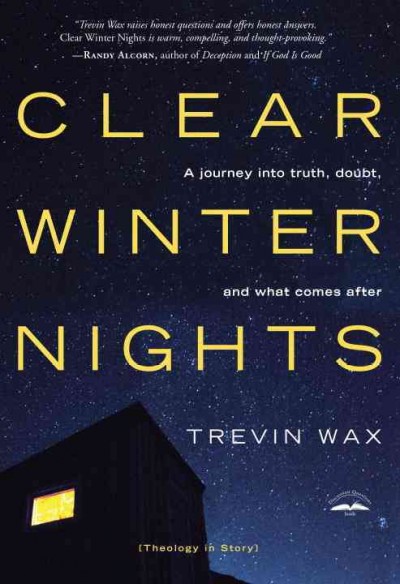 Clear winter nights : a journey into truth, doubt, and what comes after / Trevin Wax.
