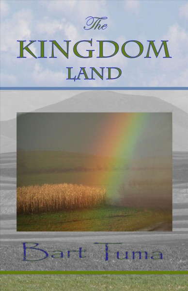The Kingdom Land [electronic resource] / Bart Tuma.