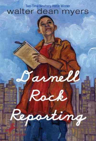Darnell Rock reporting [electronic resource] / Walter Dean Myers.