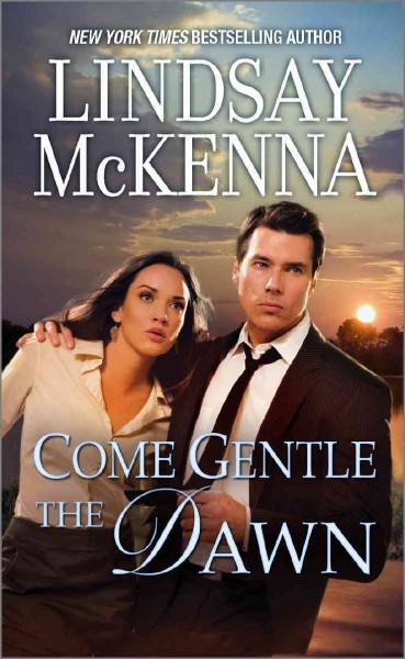 Come gentle the dawn / Lindsay McKenna.
