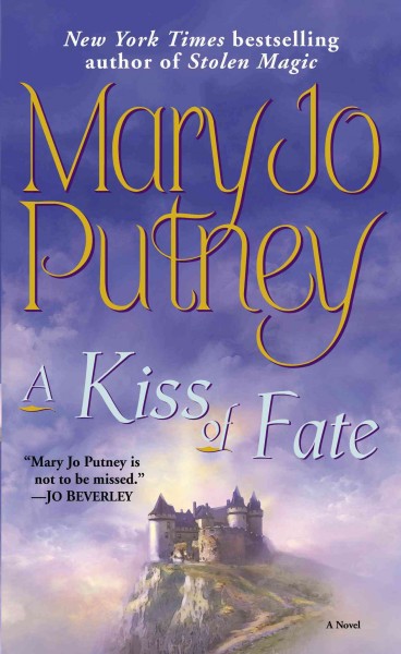 A kiss of fate [electronic resource] : a novel / Mary Jo Putney.